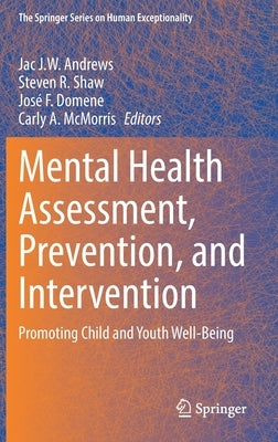 Mental Health Assessment, Prevention, and Intervention: Promoting Child and Youth Well-Being by Andrews, Jac J. W.