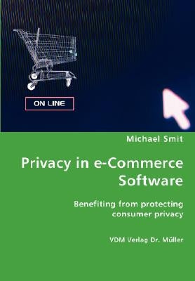 Privacy in e-Commerce Software by Smit, Michael