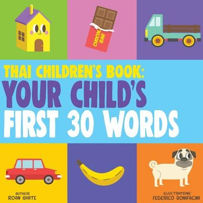 Thai Children's Book: Your Child's First 30 Words by Bonifacini, Federico