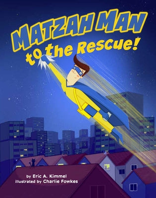 Matzah Man to the Rescue! by Kimmel, Eric