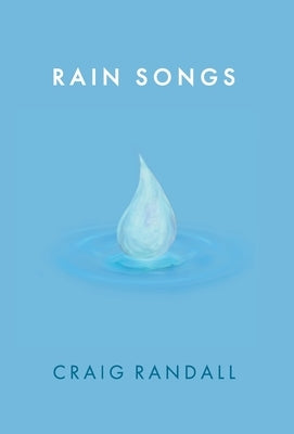 Rain Songs by Randall, Craig