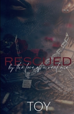 Rescued By The Love Of A Real One by Toy