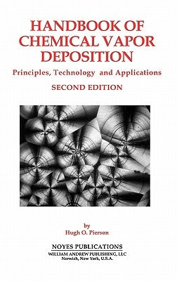 Handbook of Chemical Vapor Deposition: Principles, Technology and Applications by Pierson, Hugh O.