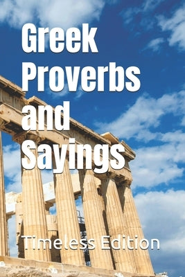 Greek Proverbs and Sayings by Edition, Timeless