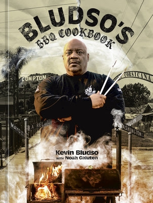 Bludso's BBQ Cookbook: A Family Affair in Smoke and Soul by Bludso, Kevin