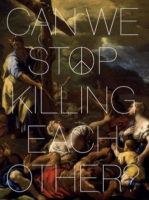 Can We Stop Killing Each Other? by Makwabarara, Tafadzwa Nomphanelo