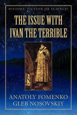 The Issue with Ivan the Terrible by Nosovskkiy, Gleb W.
