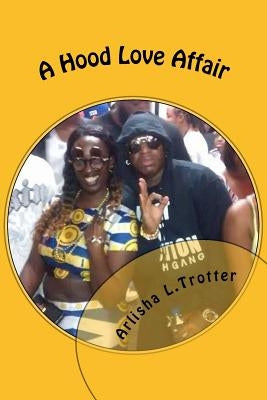 A Hood Love Affair by Trotter, Arlisha Latoya