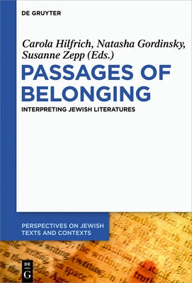 Passages of Belonging: Interpreting Jewish Literatures by Hilfrich, Carola
