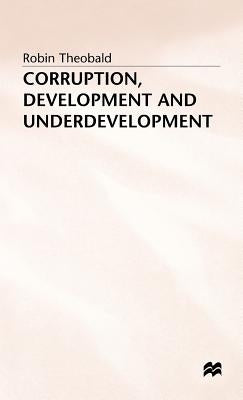 Corruption, Development and Underdevelopment by Theobald, Robin