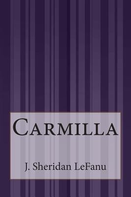 Carmilla by Lefanu, J. Sheridan