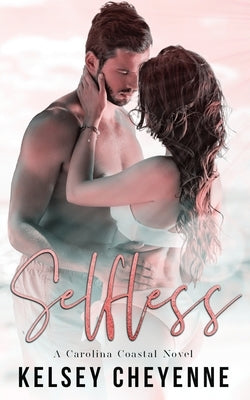 Selfless by Cheyenne, Kelsey