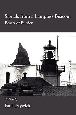 Signals from a Lampless Beacon: Beasts of Burden by Traywick, Paul