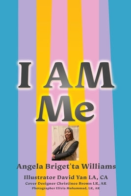 I Am Me by Williams, Angela Briget'ta
