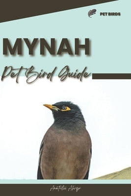 Mynah: Pet bird guide by Ahryr, Anatolii