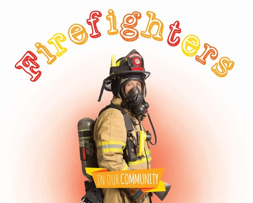Firefighters by Allaston, Amy