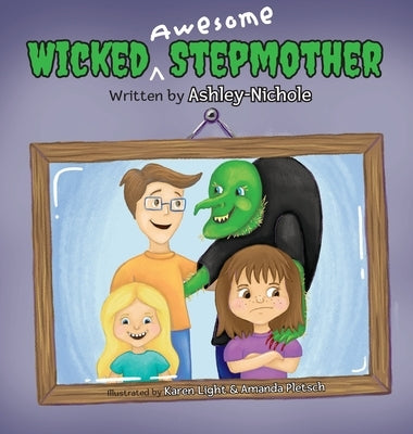 Wicked Awesome Stepmother by Ashley-Nichole