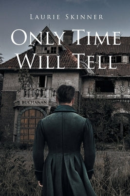 Only Time Will Tell by Skinner, Laurie