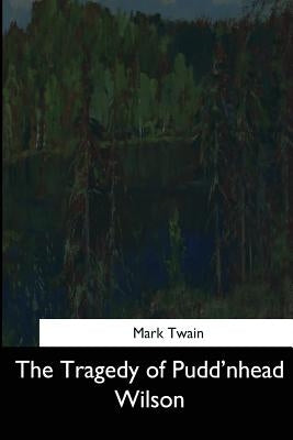 The Tragedy of Pudd'nhead Wilson by Twain, Mark
