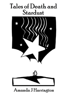 Tales of Death and Stardust by Harrington, Amanda J.
