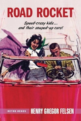 Road Rocket by Felsen, Henry Gregor