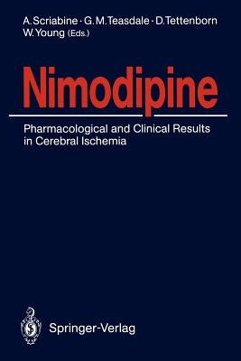 Nimodipine: Pharmacological and Clinical Results in Cerebral Ischemia by Scriabine, Alexander
