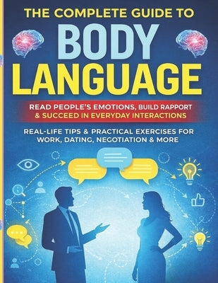 Body Language Explained: A Practical Guide to Reading People, Understanding Emotions, and Improving Everyday Communication by Donat, Marc