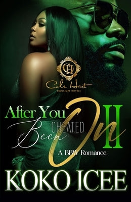 After You Been Cheated On 2: A BBW Romance: The Finale by Icee, Koko