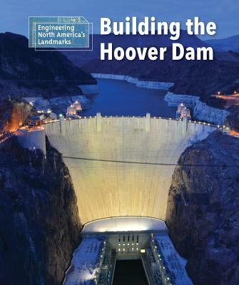 Building the Hoover Dam by Stefoff, Rebecca