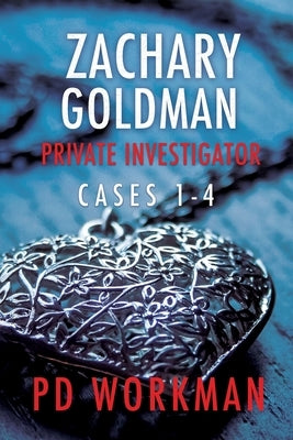 Zachary Goldman Private Investigator Cases 1-4: A Private Eye Mystery/Suspense Collection by Workman, P. D.