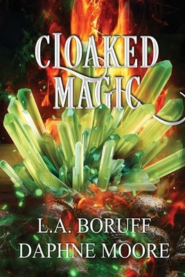 Cloaked Magic: Special Edition by Boruff, L. a.