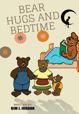 Bear Hugs and Bedtime: A Bedtime Story For Beginning Learners by Jordan, Kim J.