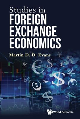 Studies in Foreign Exchange Economics by Evans Martin D D