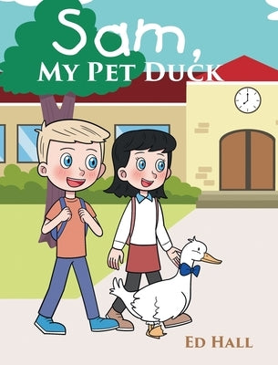 Sam, My Pet Duck by Hall, Ed
