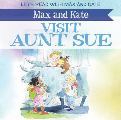 Max and Kate Visit Aunt Sue by Manning, Mick