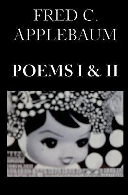 Poems I and II by Applebaum, Fred C.