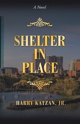 Shelter in Place by Katzan, Harry, Jr.