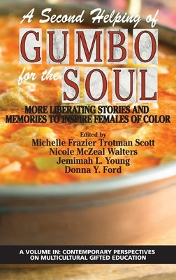 A Second Helping of Gumbo for the Soul: More Liberating Stories and Memories to Inspire Females of Color (HC) by Frazier Trotman Scott, Michelle