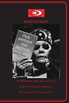 Redemption: : Redeeming The Blackman And Woman In America by Muhammad, Princetta