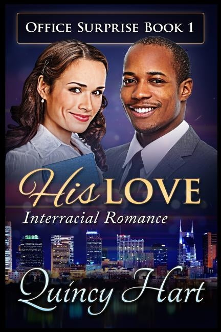 His Love: Interracial Romance by Hart, Quincy