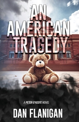 An American Tragedy by Flanigan, Dan