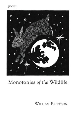 Monotonies of the Wildlife by Erickson, William