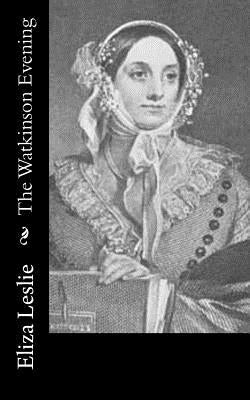 The Watkinson Evening by Leslie, Eliza