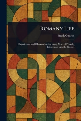 Romany Life by Cuttriss, Frank