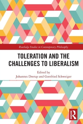 Toleration and the Challenges to Liberalism by Drerup, Johannes