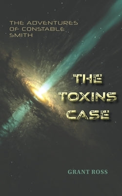 The Toxins Case by Ross, Grant