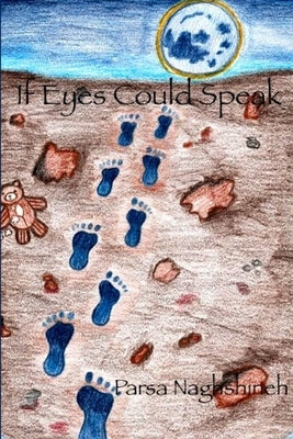 If Eyes Could Speak by Naghshineh, Parsa