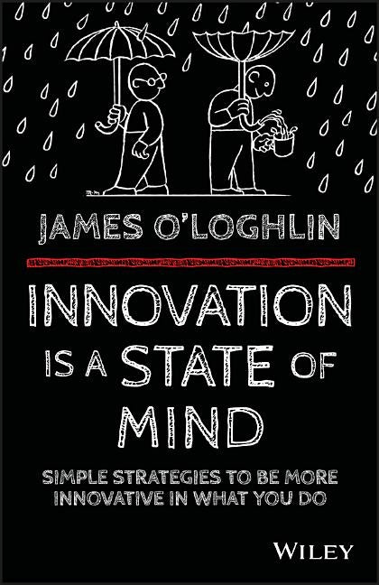 Innovation is a State of Mind by O'Loghlin, James