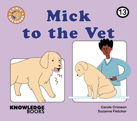 Mick to the Vet: Book 13 by Crimeen, Carole