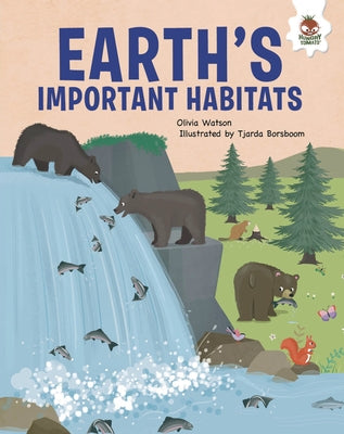 Earth's Important Habitats by Watson, Olivia
